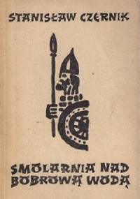 Smolarnia nad Bobrową Wodą - Stanisław Czernik