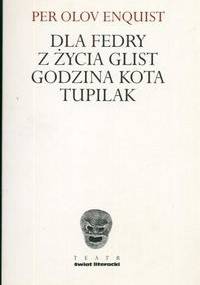 Dla Fedry. Z życia glist. Godzina Kota. Tupilak - Per Olov Enquist