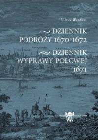 Dziennik podróży 1670-1672, Dziennik wyprawy polowej 1671 - Ulryk Werdum