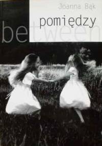Pomiędzy - Joanna Bąk
