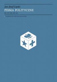 Pisma polityczne - Jan Józef Lipski