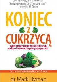 Koniec z cukrzycą i otyłością - Mark Hyman