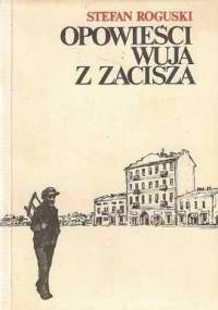 Opowieści wuja z Zacisza - Stefan Roguski