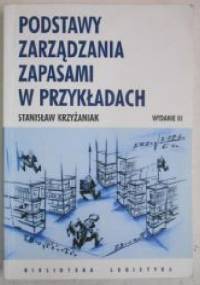 Podstawy zarządzania zapasami w przykładach - Stanisław Krzyżaniak