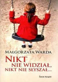 Nikt nie widział, nikt nie słyszał... - Małgorzata Warda