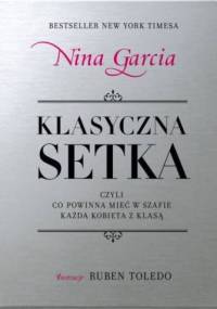 Klasyczna setka - czyli co powinna mieć w szafie każda kobieta z klasą - Nina Garcia