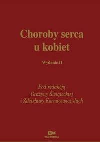 Choroby serca u kobiet - Grażyna Świątecka, Zdzisława Kornacewicz-Jach