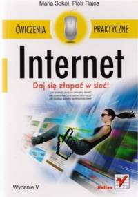 Internet. Ćwiczenia praktyczne - Maria Sokół, Piotr Rajca