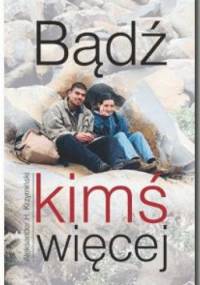 Bądź kimś więcej - Aleksander H. Krzymiński