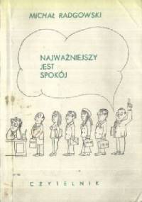 Najważniejszy jest spokój - Michał Radgowski