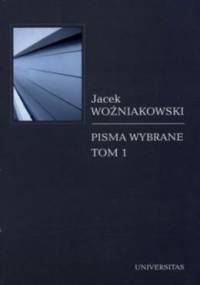 Pisma wybrane, tom 1-6 - Jacek Woźniakowski