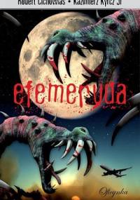 Efemeryda - Kazimierz Kyrcz jr, Robert Cichowlas