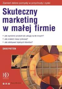 Skuteczny marketing w małej firmie - Dave Patten