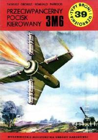 Przeciwpancerny pocisk kierowany 3M6 - Tadeusz Drobisz, Romuald Paprocki