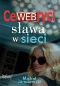 CeWEBryci – sława w sieci - Michał Janczewski