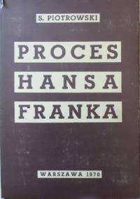 Proces Hansa Franka i dowody polskie przeciw SS - Stanisław Piotrowski