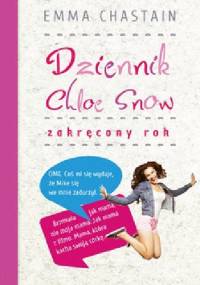 Dziennik Chloe Snow. Zakręcony rok - Emma Chastain