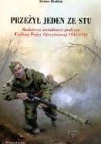 Przeżył jeden ze stu. Radzieccy zwiadowcy podczas Wielkiej Wojny Ojczyźnianej 1941-1945 - Artiom Drabkin