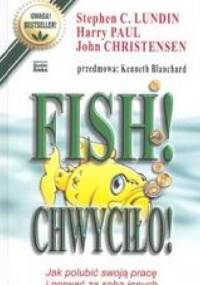 Fish! Chwyciło! Jak polubić swoją pracę i porwać za sobą inn