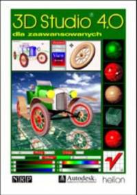 3D Studio 4.0 dla zaawansowanych - L. Miller Philip, D. Elliot Steven