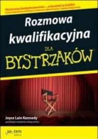 Rozmowa kwalifikacyjna dla bystrzaków - Joyce Lain Kennedy