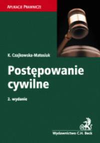 Postępowanie cywilne - Katarzyna Czajkowska-Matosiuk