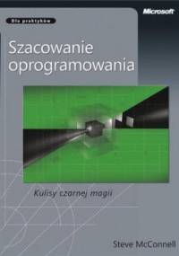 Szacowanie oprogramowania. Kulisy czarnej magii - Steve McConnell