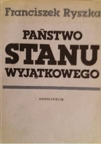 Państwo stanu wyjątkowego Rzecz o systemie państwa i prawa Trzeciej Rzeszy - Franciszek Ryszka