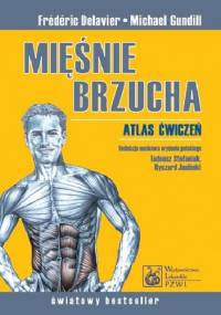 Mięśnie brzucha. Atlas ćwiczeń - Frédéric Delavier, Michael Gundill