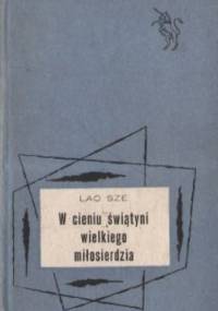W cieniu świątyni Wielkiego Miłosierdzia - Lao She
