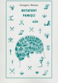 Metafory Pamięci - Marzec Grzegorz