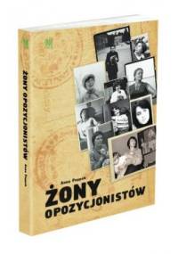 Żony opozycjonistów - Anna Poppek