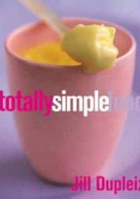 Totally Simple Food - Jill Dupleix