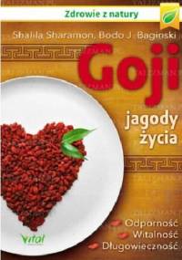 Goji jagody życia - Shalila Sharamon, Bodo Baginski