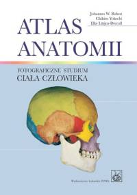 Atlas anatomii. Fotograficzne studium ciała człowieka