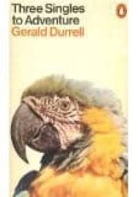 Three Singles to Adventure - Gerald Durrell