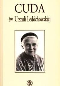 Cuda św. Urszuli Ledóchowskiej - Małgorzata Krupecka
