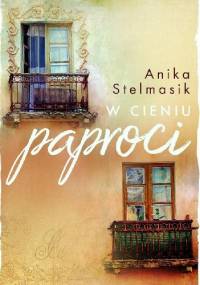 W cieniu paproci - Anika Stelmasik