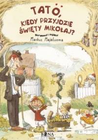 Tato, kiedy przyjdzie święty Mikołaj? - Markus Majaluoma