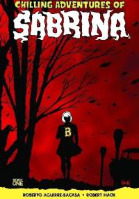 Chilling Adventures of Sabrina, Vol. 1: The Crucible - Roberto Aguirre-Sacasa, Robert Hack