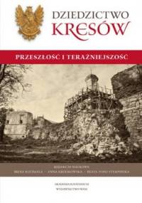 Dziedzictwo kresów. Przeszłość i teraźniejszość