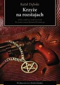 Krzyże na rozstajach - Rafał Dębski