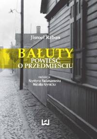 Bałuty. Powieść o przedmieściu - Izrael Rabon