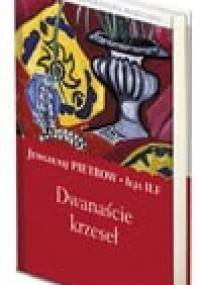 Dwanaście krzeseł - Eugeniusz Pietrow, Ilja Ilf