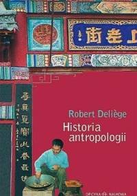 Historia antropologii. Szkoły, autorzy, teorie - Robert Deliège
