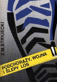 Podchorąży, wojna i ślepy los - Zygfryd Maciej Stryjecki