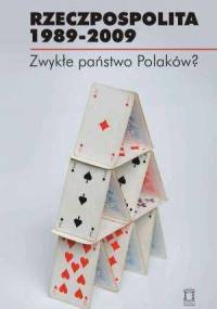 Rzeczpospolita 1989-2009. Zwykłe państwo Polaków? - Jacek Kloczkowski
