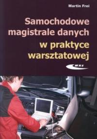 Samochodowe magistrale danych w praktyce warsztatowej. Budowa, diagnostyka, obsługa - Martin Frei