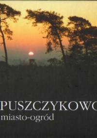 PUSZCZYKOWO miasto - ogród - Andrzej Przybysz