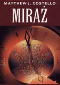 Miraż - Francis Paul Wilson, Matthew J. Costello